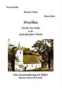 Cover: 9783837032659 | Droschkau - Chronik eines Dorfes in der Grafschaft Glatz/ Schlesien