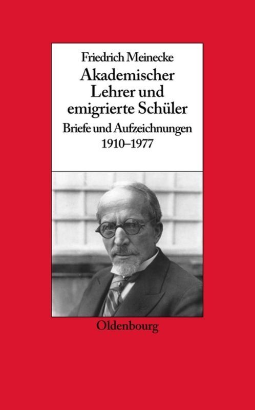 Cover: 9783486579772 | Friedrich Meinecke. Akademischer Lehrer und emigrierte Schüler | Buch