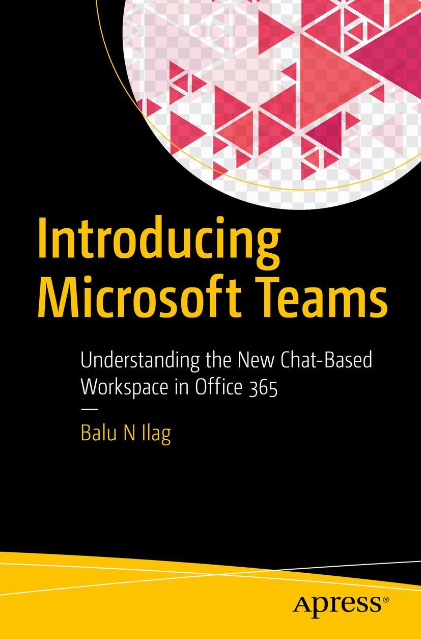 Cover: 9781484235669 | Introducing Microsoft Teams | Balu N Ilag | Taschenbuch | xx | 2018