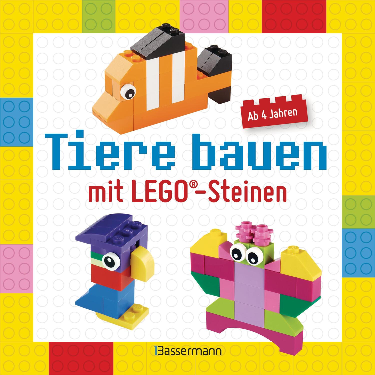 Cover: 9783809447658 | Tiere bauen mit LEGO®-Steinen für Kinder ab 4 Jahren | Donna Gregory
