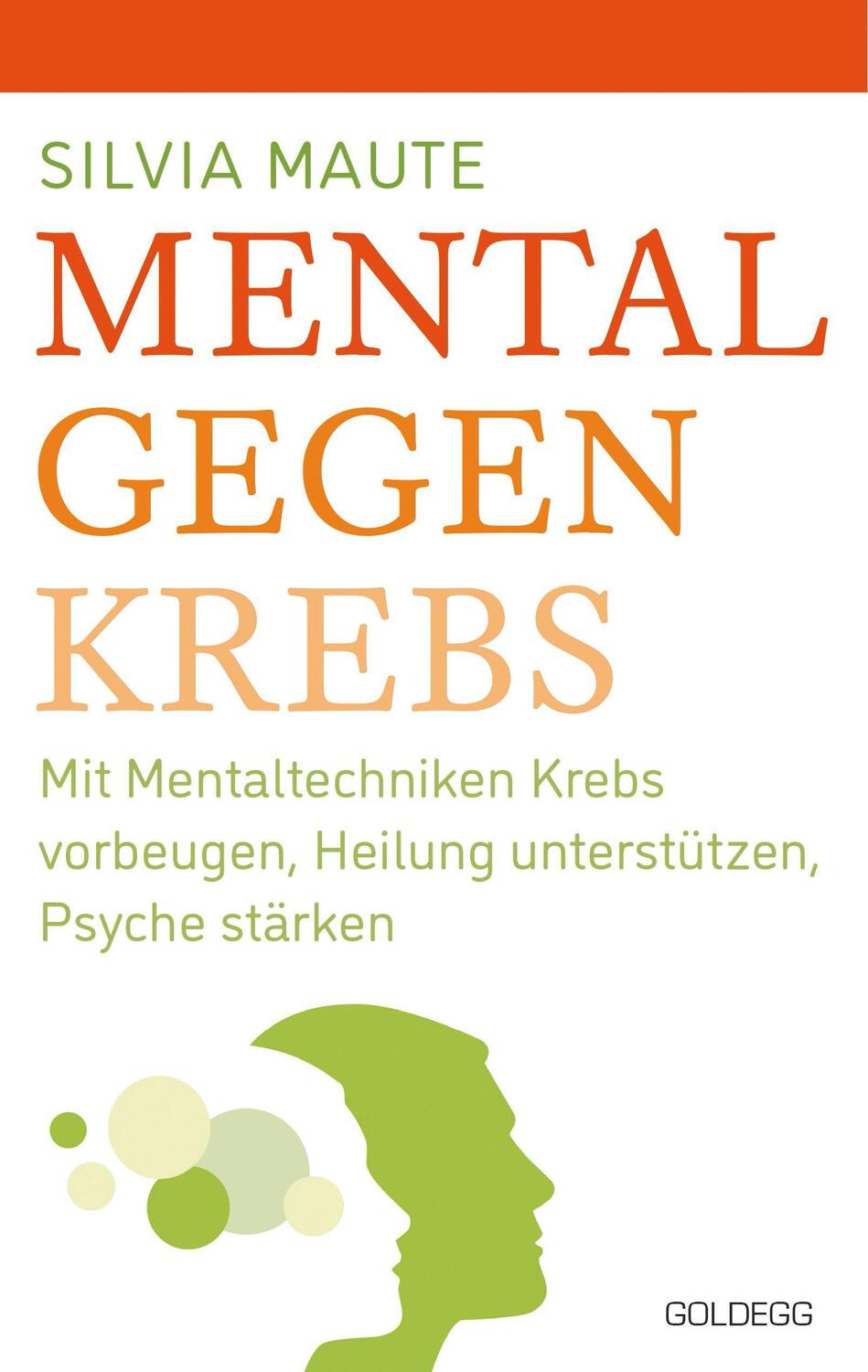 Cover: 9783990601556 | Mental gegen Krebs | Silvia Maute | Taschenbuch | Deutsch | 2020