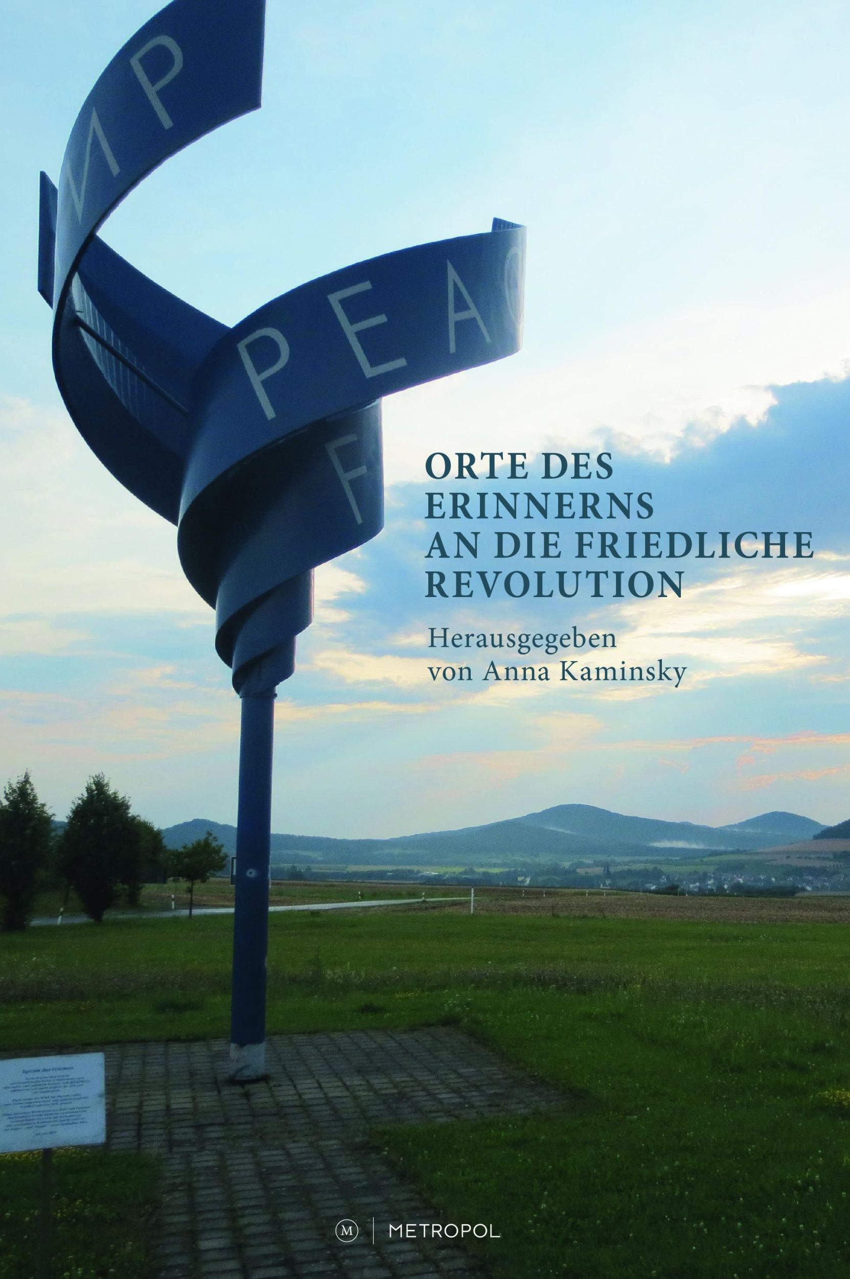 Cover: 9783863317676 | Orte des Erinnerns an die Friedliche Revolution | Anna Kaminsky | Buch