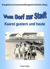 Cover: 9783938759011 | Vom Dorf zur Stadt | Kaarst gestern und heute | Nordrhein | Buch