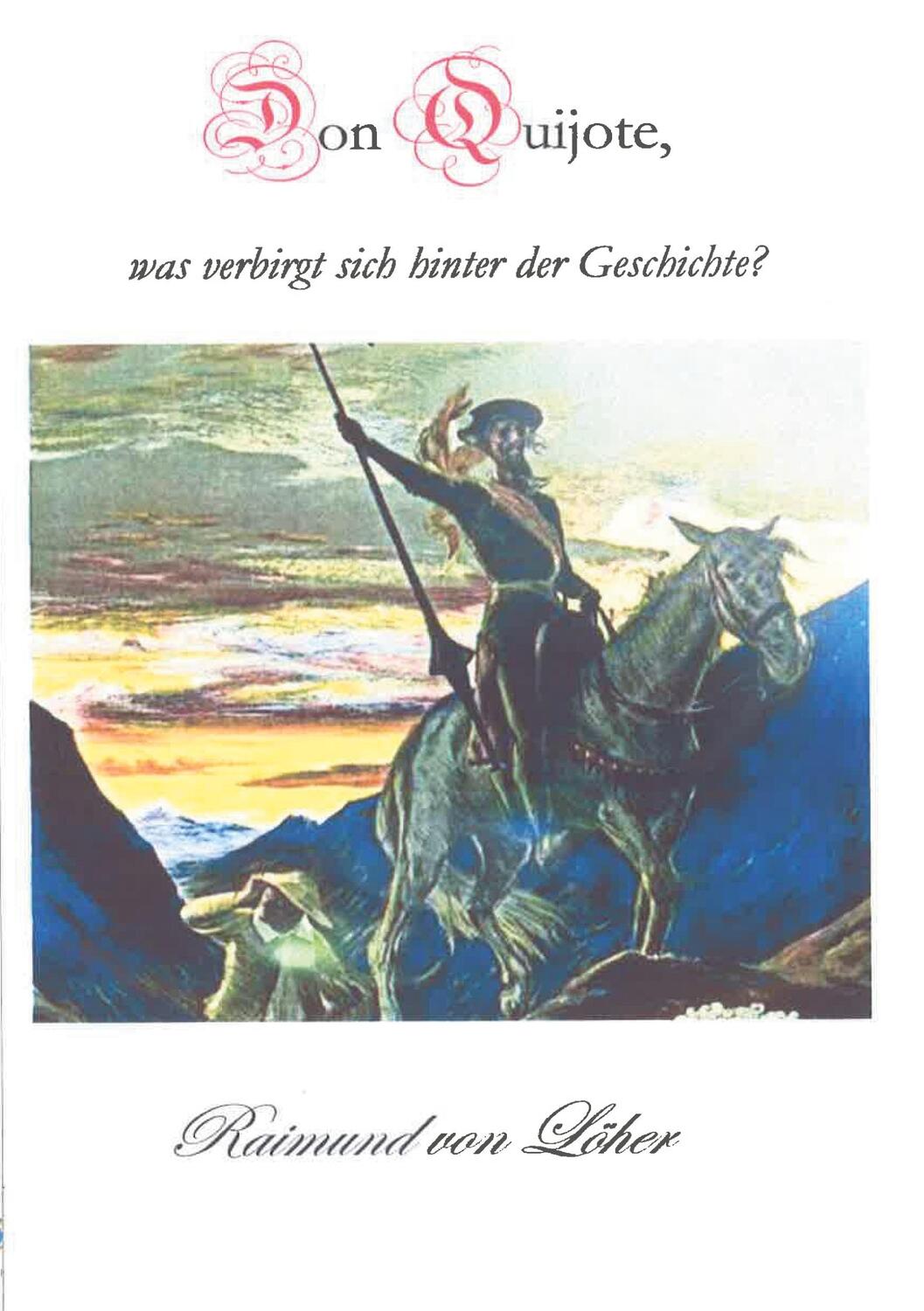Cover: 9783757820657 | Don Quijote, was verbirgt sich hinter der Geschichte? | Löher | Buch