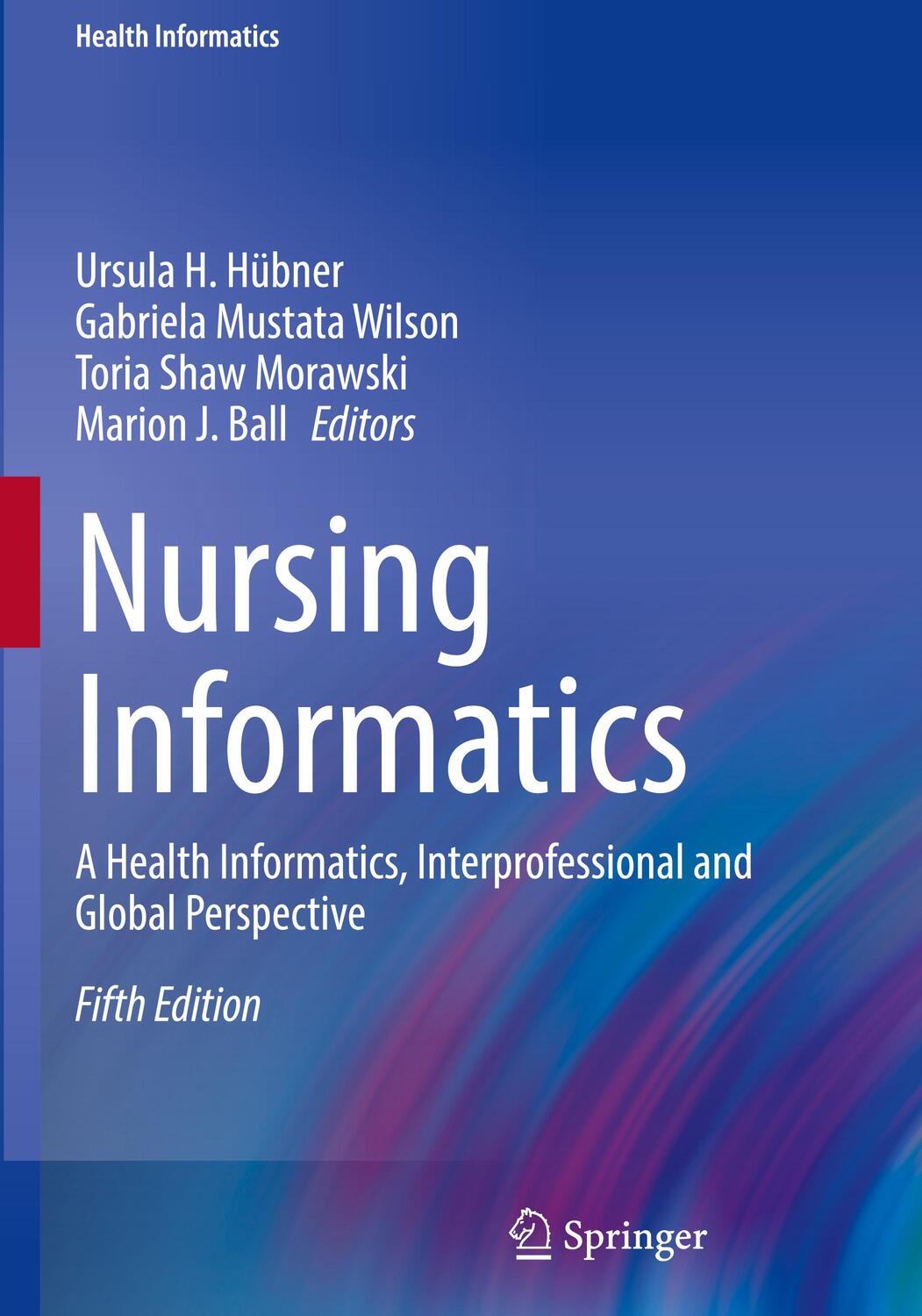 Cover: 9783030912369 | Nursing Informatics | Ursula H. Hübner (u. a.) | Buch | lxiv | 2022