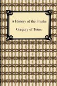 Cover: 9781420934793 | A History of the Franks | Of Tours Gregory of Tours (u. a.) | Buch