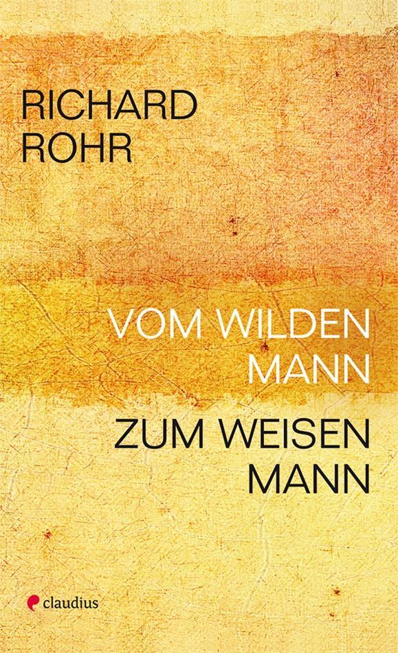 Cover: 9783532623343 | Vom wilden Mann zum weisen Mann | Richard Rohr | Taschenbuch | Deutsch