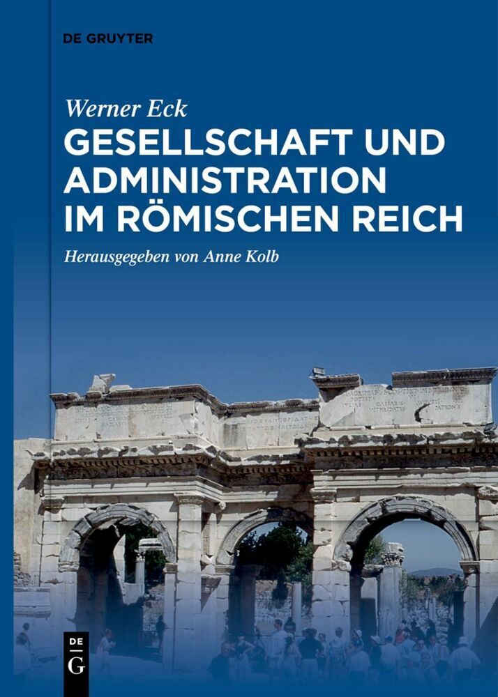 Cover: 9783110746655 | Gesellschaft und Administration im Römischen Reich | Werner Eck | Buch