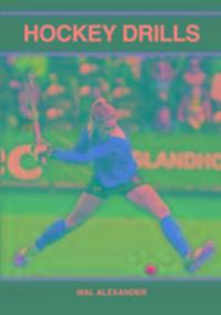 Cover: 9781785003226 | Hockey Drills | Session Ideas and Drills for the Coach | Mal Alexander