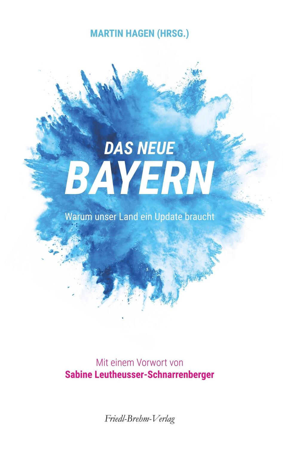Cover: 9783937165110 | Das neue Bayern | Warum unser Land ein Update braucht | Martin Hagen