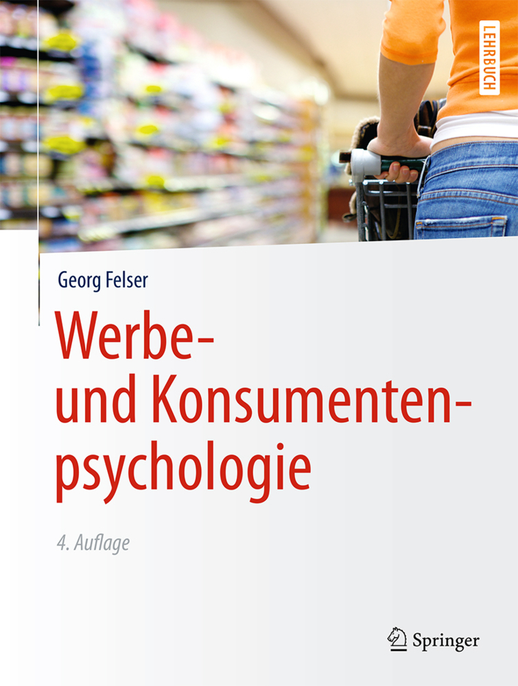 Cover: 9783642376443 | Werbe- und Konsumentenpsychologie | Georg Felser | Buch | xvii | 2015