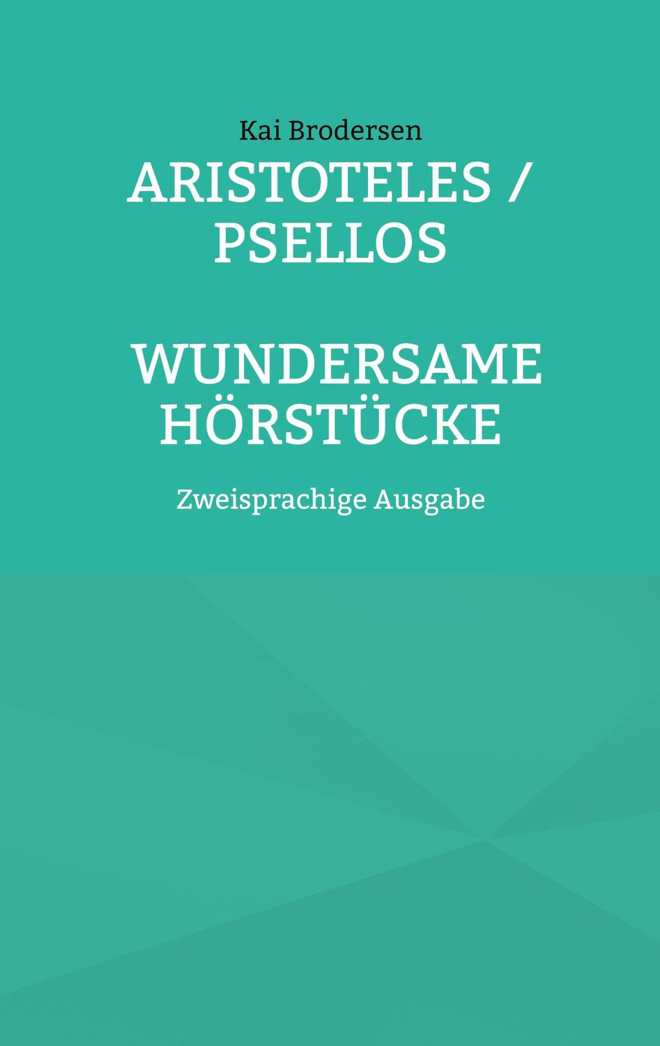 Cover: 9783939526605 | Aristoteles / Psellos: Wundersame Hörstücke | Zweisprachige Ausgabe