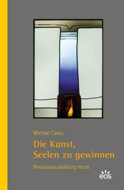 Cover: 9783830676461 | Die Kunst, Seelen zu gewinnen | Noviziatsausbildung heute | Casey