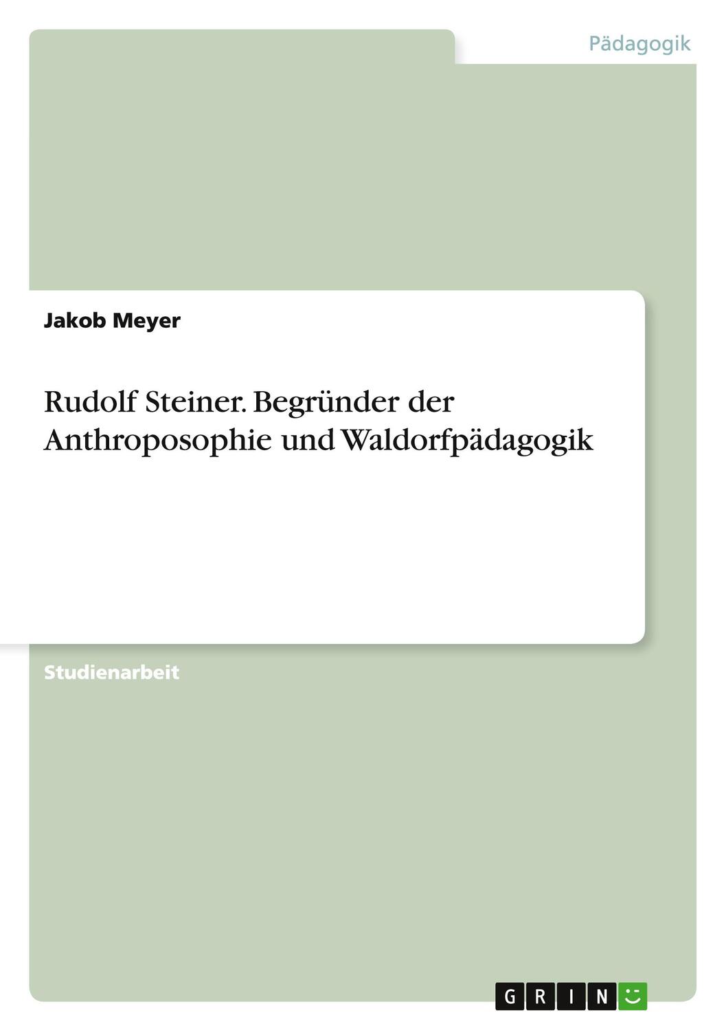 Cover: 9783656918400 | Rudolf Steiner. Begründer der Anthroposophie und Waldorfpädagogik