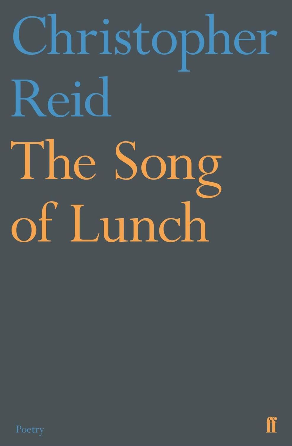 Cover: 9780571347735 | The Song of Lunch | Christopher Reid | Taschenbuch | Englisch | 2018