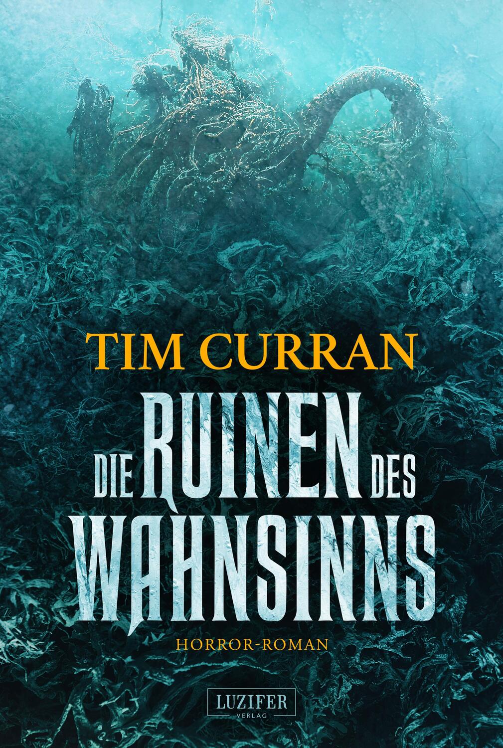 Cover: 9783958357846 | DIE RUINEN DES WAHNSINNS | Horrorthriller | Tim Curran | Taschenbuch