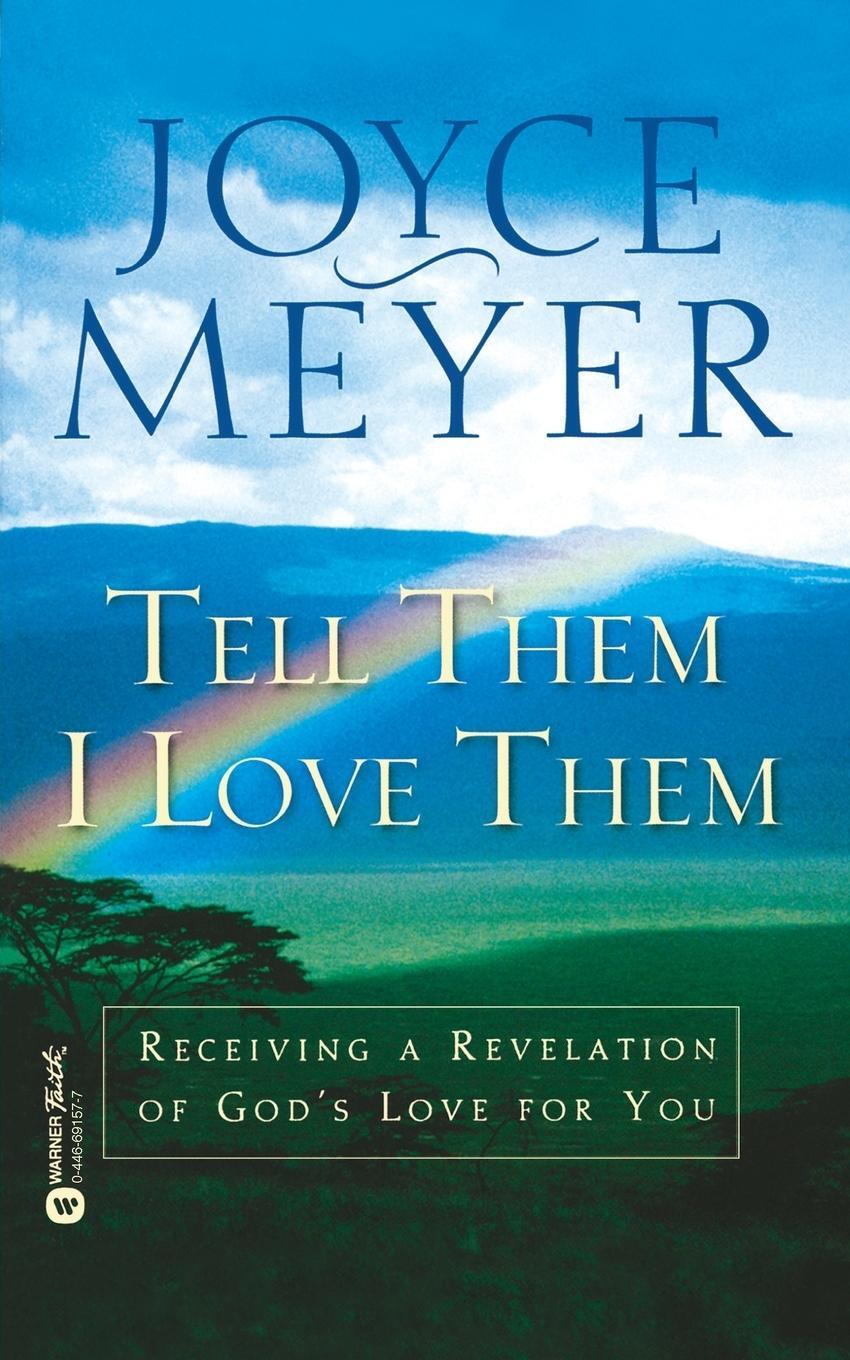 Cover: 9780446691574 | Tell Them I Love Them | Receiving a Revelation of God's Love for You