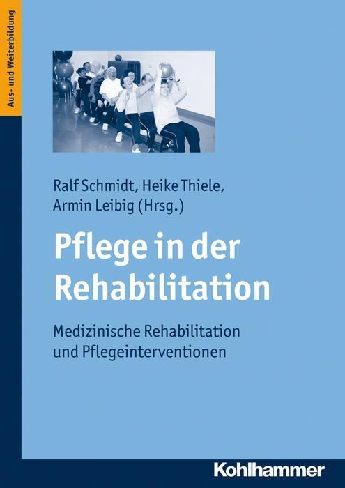Cover: 9783170211674 | Pflege in der Rehabilitation | Taschenbuch | 340 S. | Deutsch | 2011