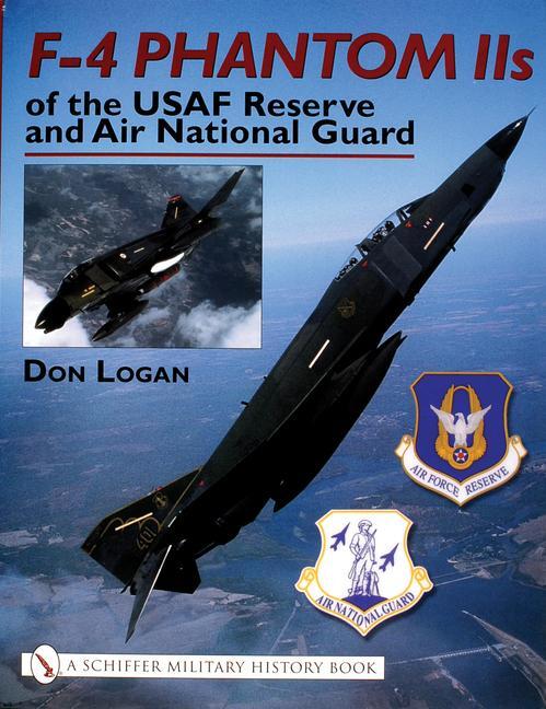 Cover: 9780764316272 | F-4 Phantom IIS of the USAF Reserve and Air National Guard | Don Logan