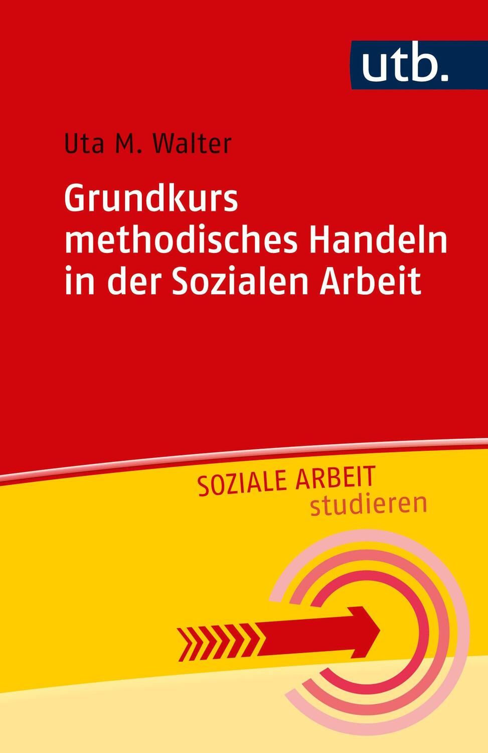 Cover: 9783825248468 | Grundkurs methodisches Handeln in der Sozialen Arbeit | Uta M. Walter