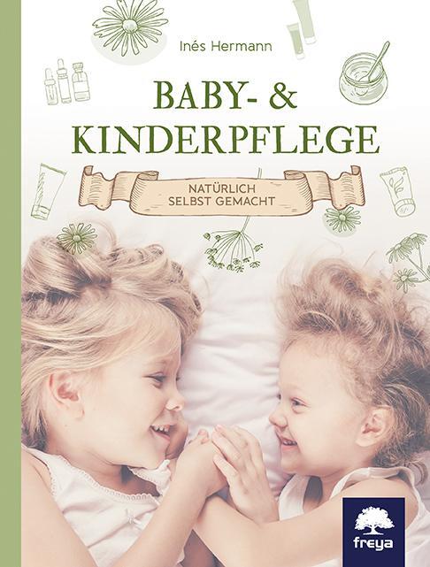 Cover: 9783990252512 | Baby- & Kinderpflege | Natürlich selbst gemacht | Inés Hermann | Buch