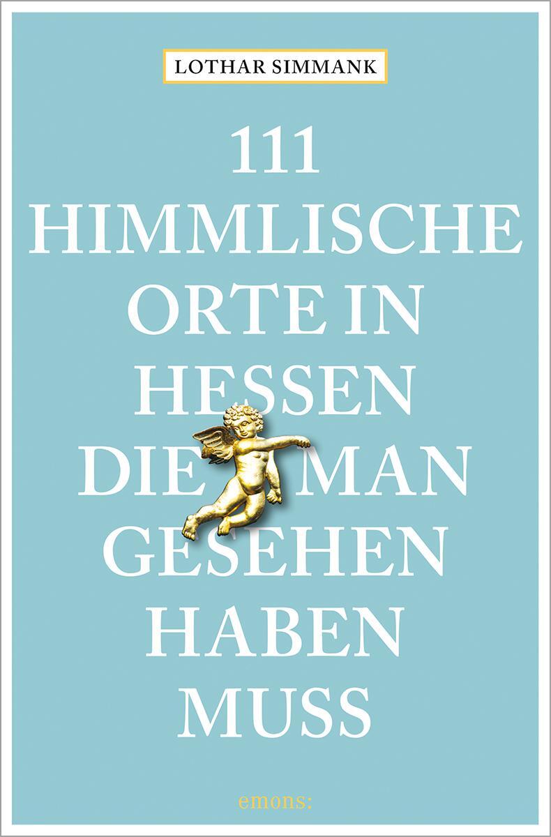 Cover: 9783740814946 | 111 himmlische Orte in Hessen, die man gesehen haben muss | Simmank