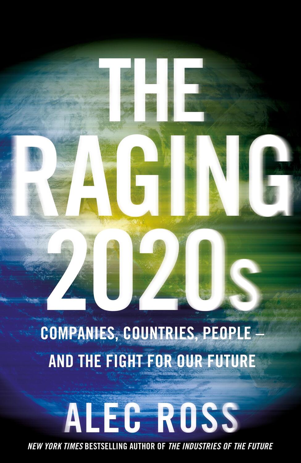 Cover: 9781787635425 | The Raging 2020s | Alec Ross | Taschenbuch | Trade paperback (UK)
