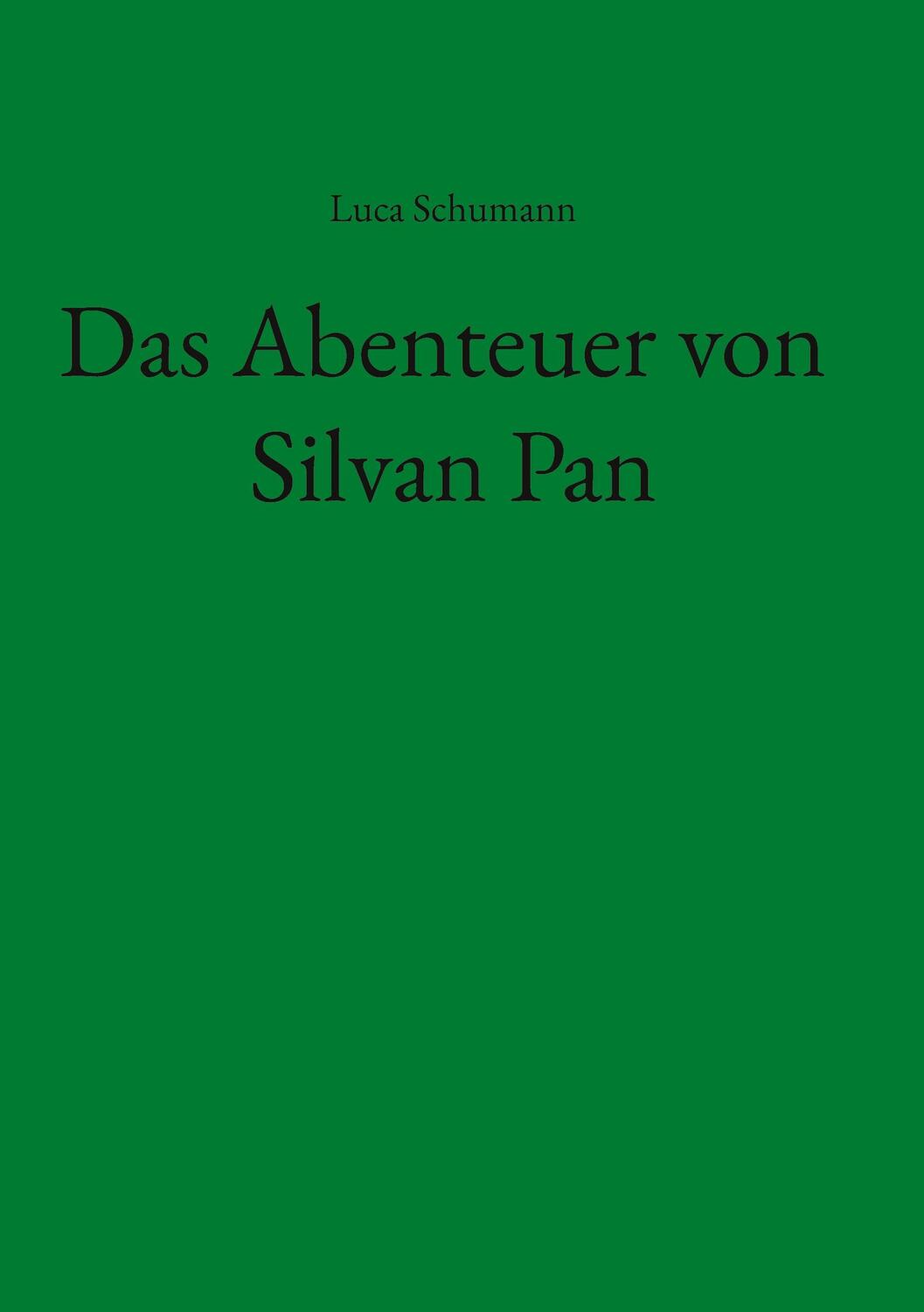 Cover: 9783759769589 | Das Abenteuer von Silvan Pan | Luca Schumann | Buch | 88 S. | Deutsch