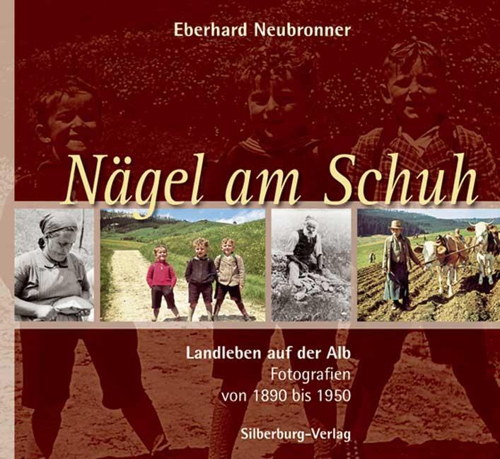 Cover: 9783874078900 | Nägel am Schuh | Landleben auf der Alb. Fotografien von 1890 bis 1950