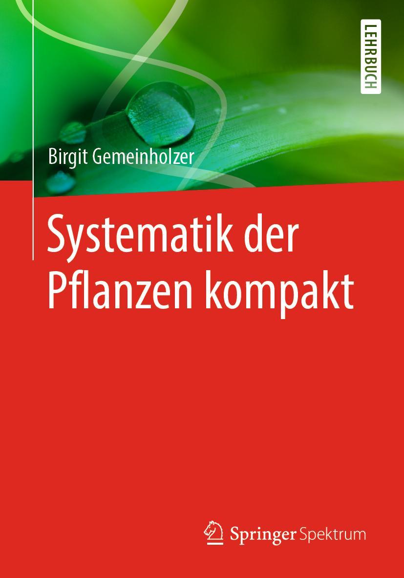 Cover: 9783662552339 | Systematik der Pflanzen kompakt | Birgit Gemeinholzer | Taschenbuch