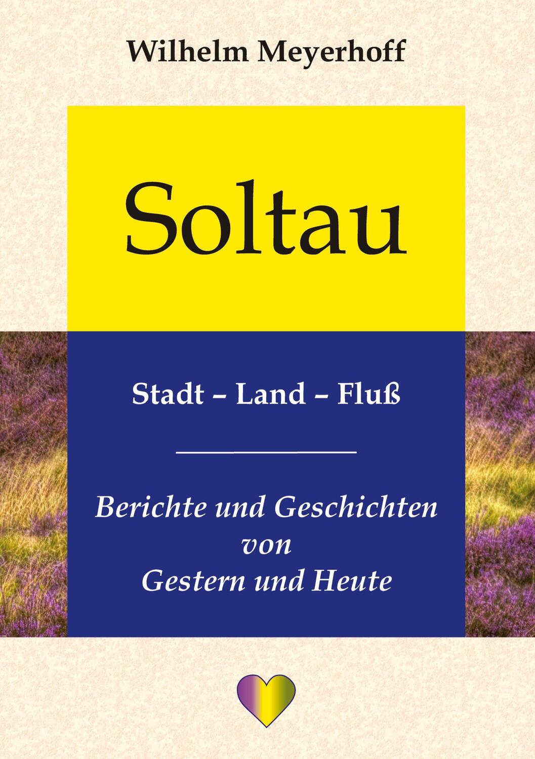 Cover: 9783746946320 | Soltau, Stadt - Land - Fluß | Wilhelm Meyerhoff | Taschenbuch | 248 S.