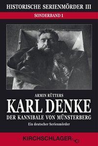 Cover: 9783934277427 | Karl Denke - Der Kannibale von Münsterberg | Armin Rütters | Buch