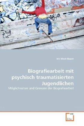 Cover: 9783836458054 | Biografiearbeit mit psychisch traumatisierten Jugendlichen | Buch