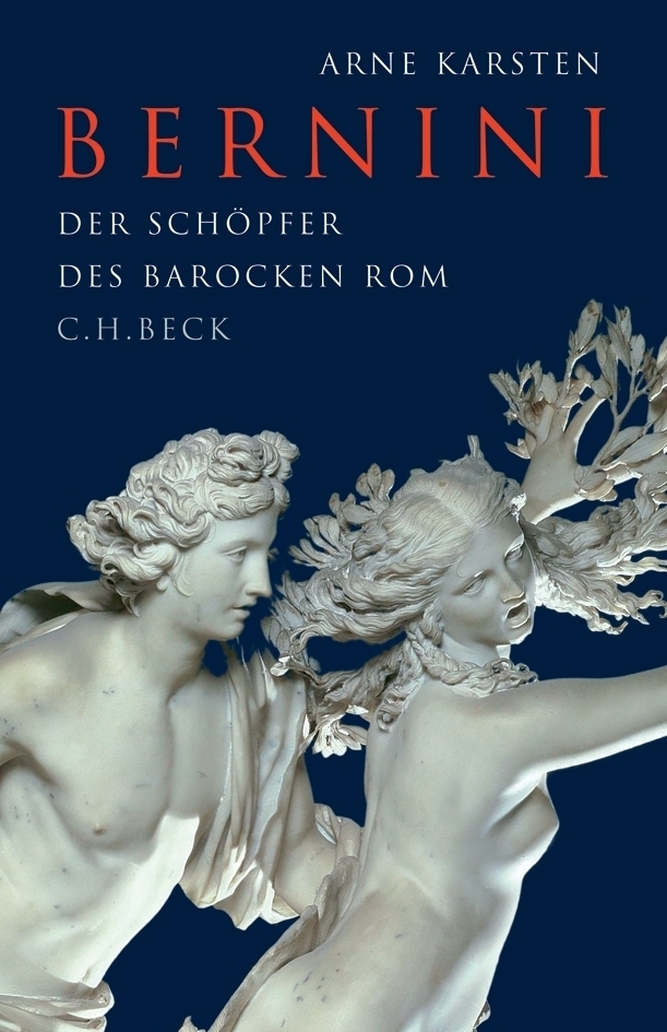 Cover: 9783406704031 | Bernini | Der Schöpfer des barocken Rom | Arne Karsten | Buch | 2017