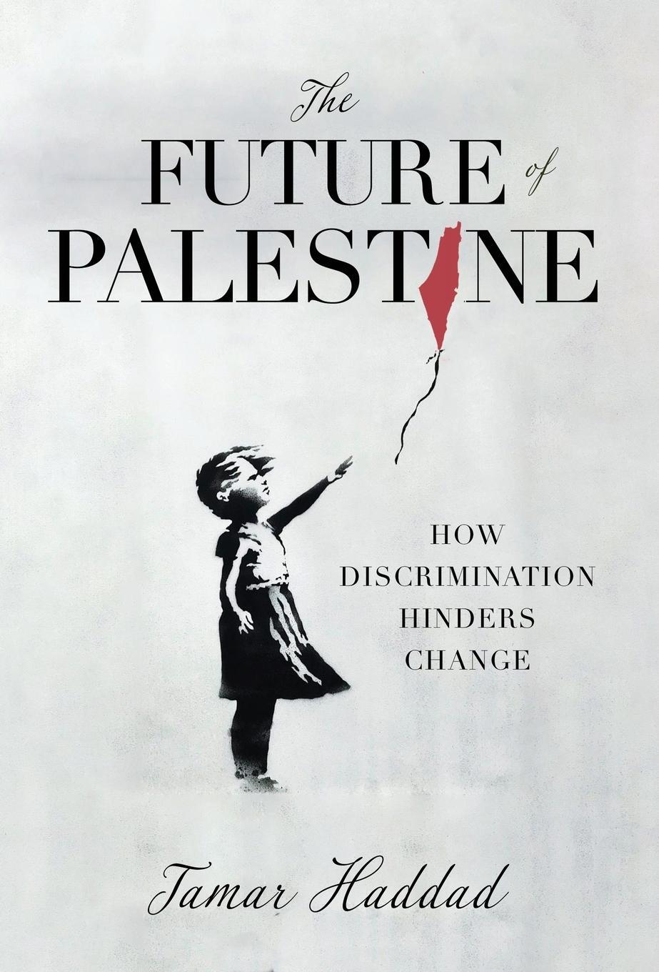Cover: 9781636766751 | The Future of Palestine | How Discrimination Hinders Change | Haddad