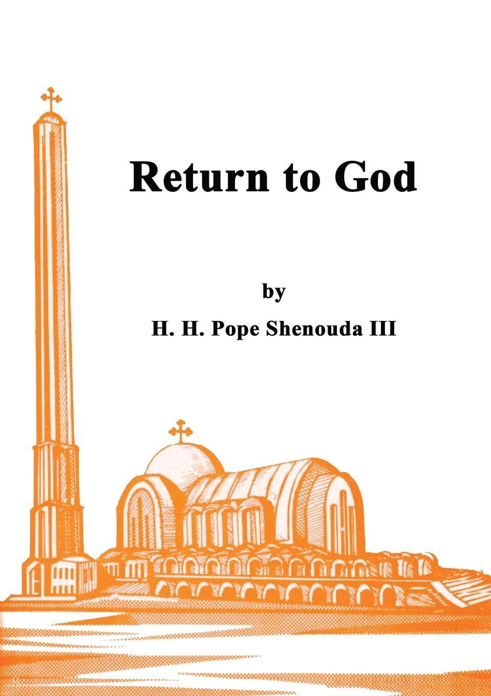 Cover: 9780994542540 | Return to God | H. H Pope Shenouda Iii | Taschenbuch | Paperback