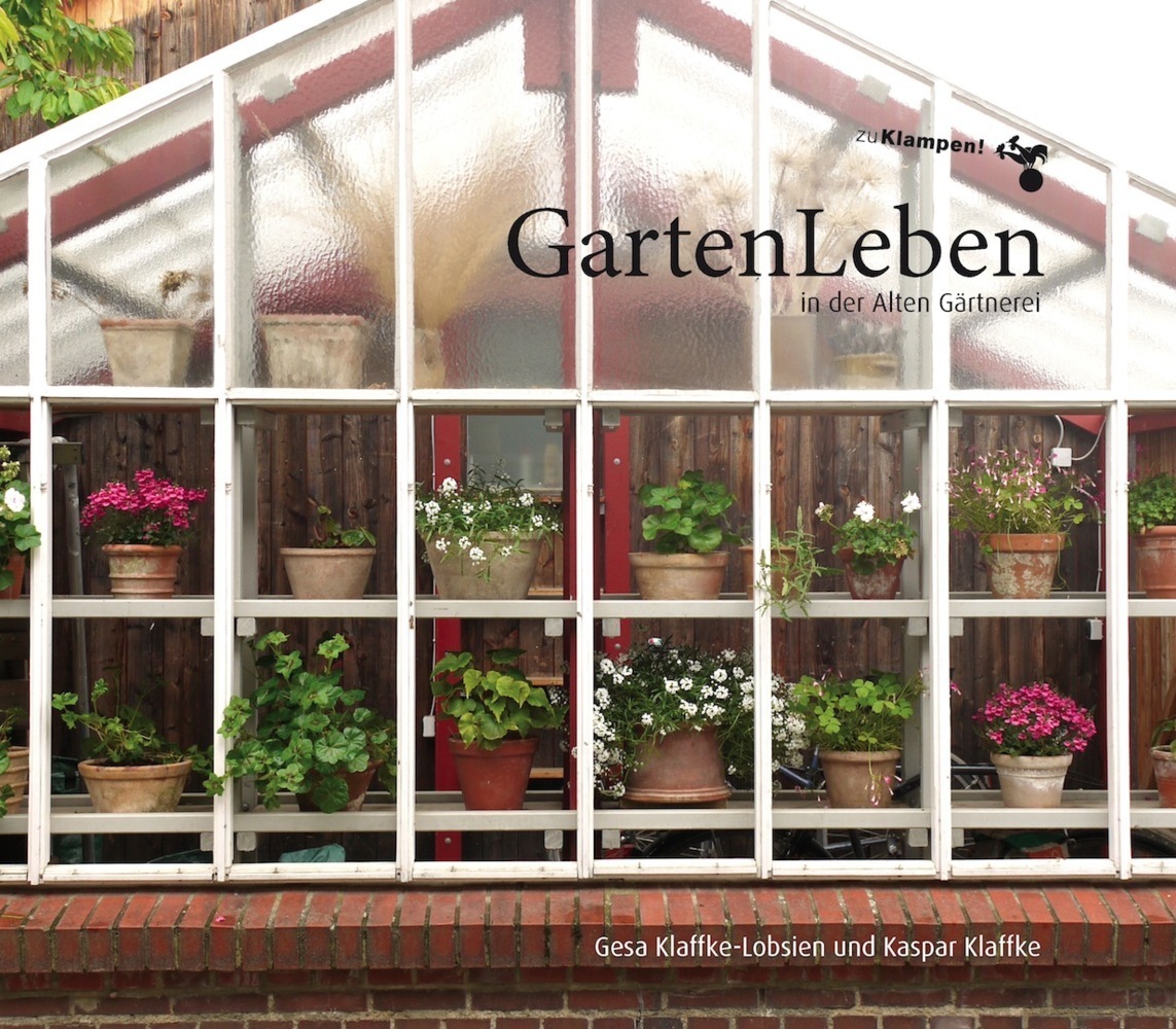 Cover: 9783866745490 | GartenLeben in der Alten Gärtnerei | Gesa Klaffke-Lobsien (u. a.)