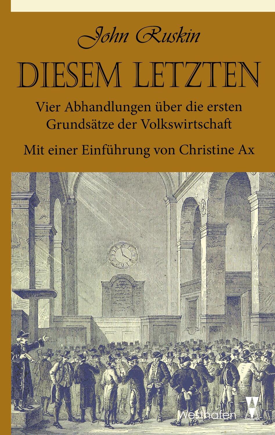 Cover: 9783942836104 | Diesem Letzten | John Ruskin (u. a.) | Taschenbuch | Westhafen Verlag
