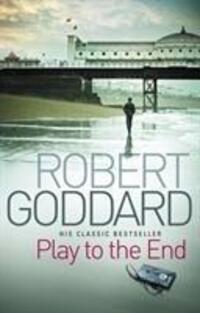 Cover: 9780552164948 | Goddard, R: Play To The End | Robert Goddard | Taschenbuch | Englisch