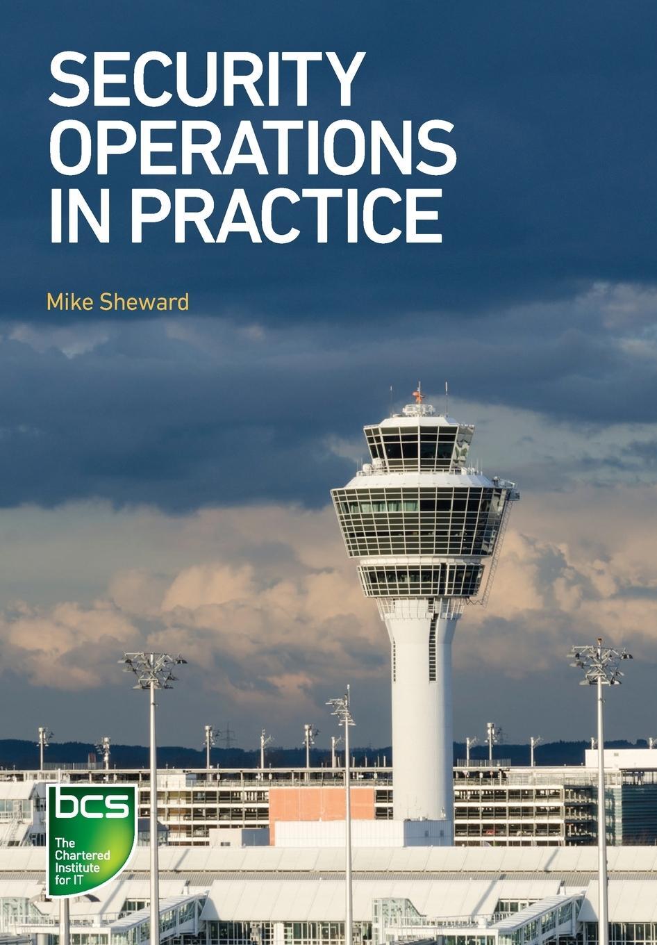 Cover: 9781780175065 | Security Operations in Practice | Mike Sheward | Taschenbuch | 2020