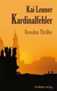 Cover: 9783935263696 | Kardinalfehler | Dresden Thriller | Kai Leuner | Taschenbuch | 236 S.