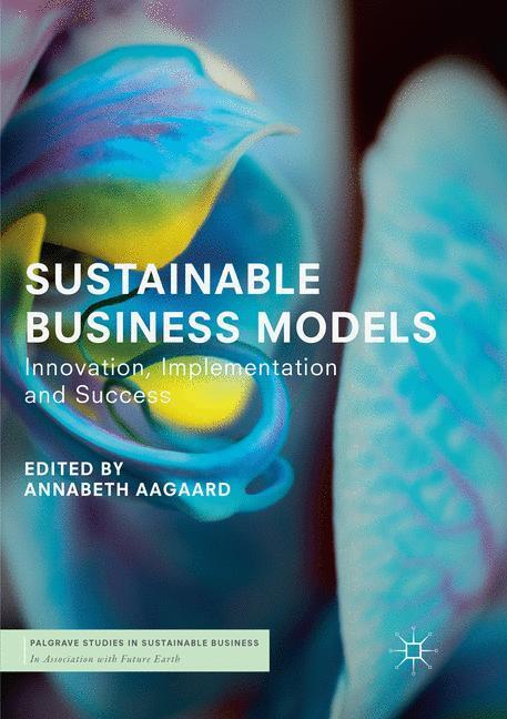 Cover: 9783030066277 | Sustainable Business Models | Innovation, Implementation and Success