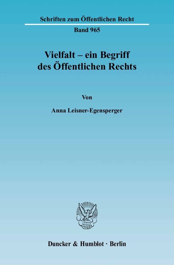 Cover: 9783428115839 | Vielfalt - ein Begriff des Öffentlichen Rechts. | Leisner-Egensperger