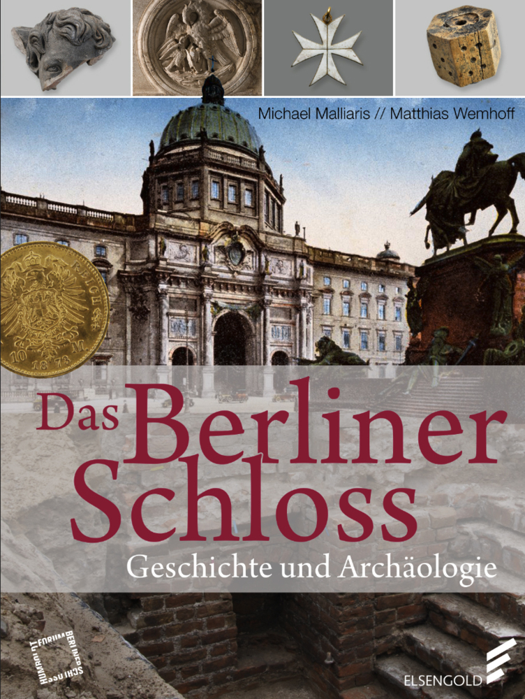 Cover: 9783944594583 | Das Berliner Schloss | Geschichte und Archäologie | Malliaris (u. a.)