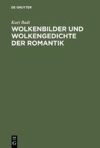 Cover: 9783110032680 | Wolkenbilder und Wolkengedichte der Romantik | Kurt Badt | Buch