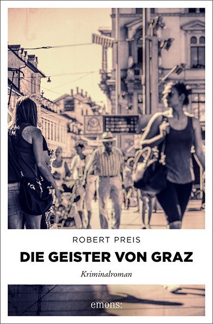 Cover: 9783954514465 | Die Geister von Graz | Kriminalroman | Robert Preis | Taschenbuch