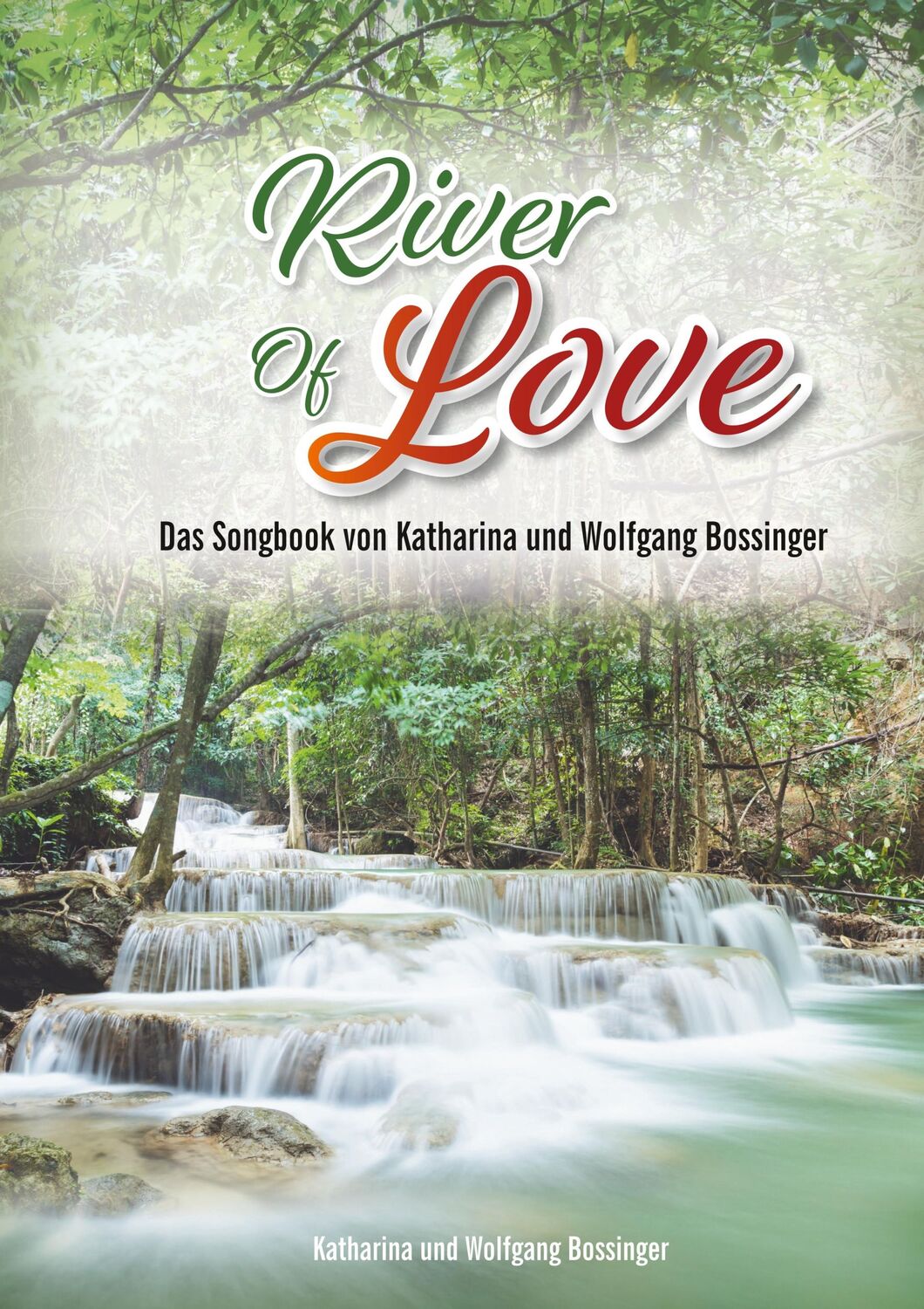 Cover: 9783752880083 | River of Love | Das Songbook von Katharina und Wolfgang Bossinger