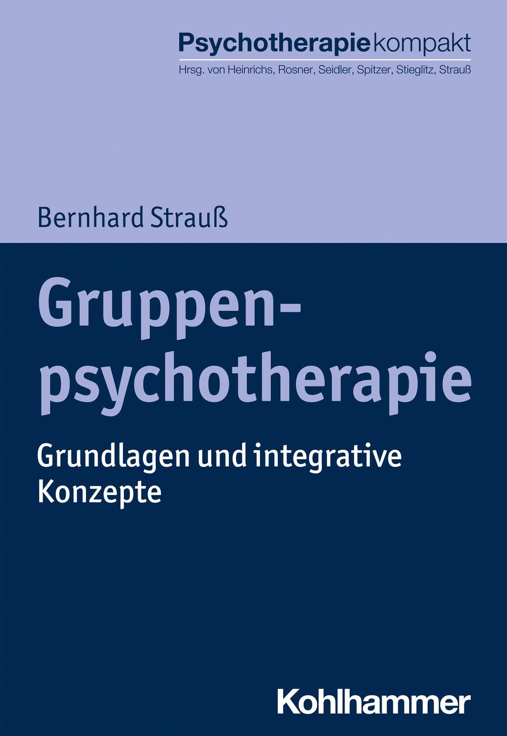 Cover: 9783170316553 | Gruppenpsychotherapie | Grundlagen und integrative Konzepte | Strauß