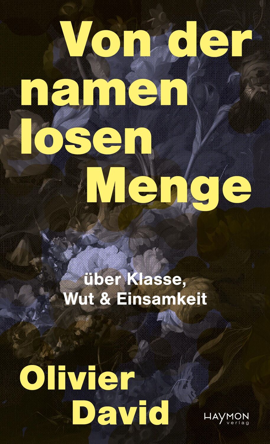 Cover: 9783709982310 | Von der namenlosen Menge | über Klasse, Wut &amp; Einsamkeit | David