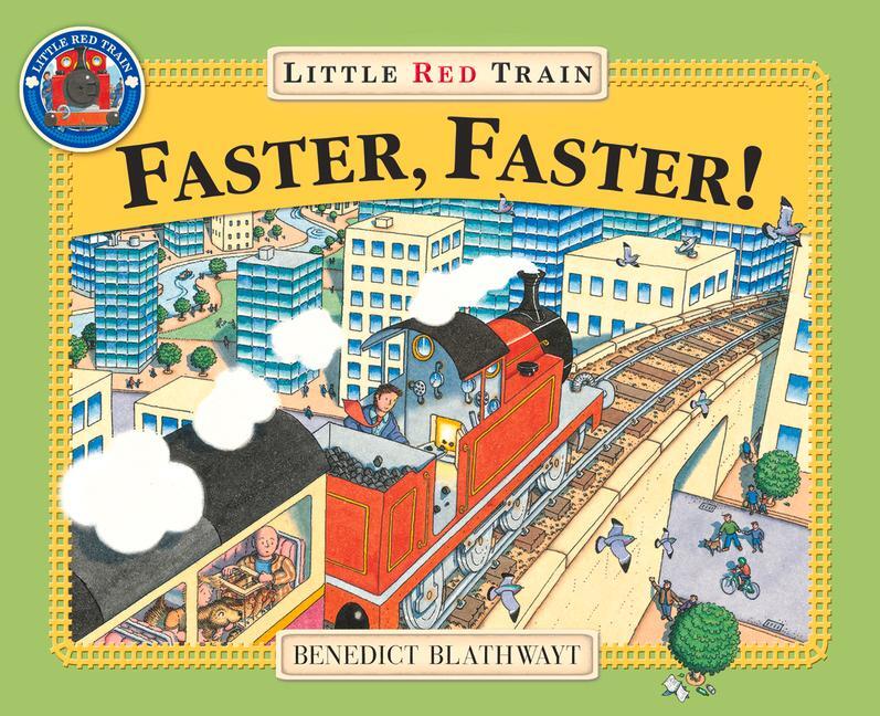 Cover: 9780099264996 | Little Red Train: Faster, Faster | Faster, Faster | Benedict Blathwayt